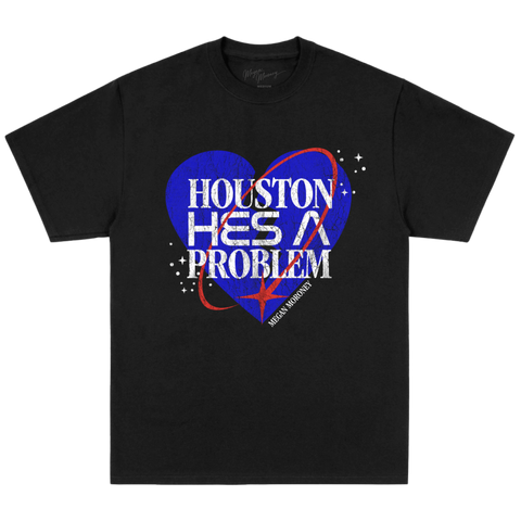 Houston He's A Problem Tee